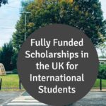 Fully Funded Scholarships in the UK for International Students