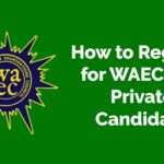 How to Register for WAEC as a Private Candidate