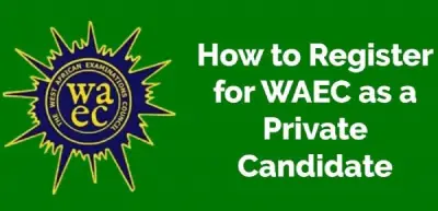 How to Register for WAEC as a Private Candidate