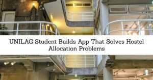 UNILAG Student Builds App That Solves Hostel Allocation Problems