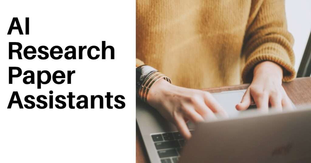 AI Research Paper Assistants