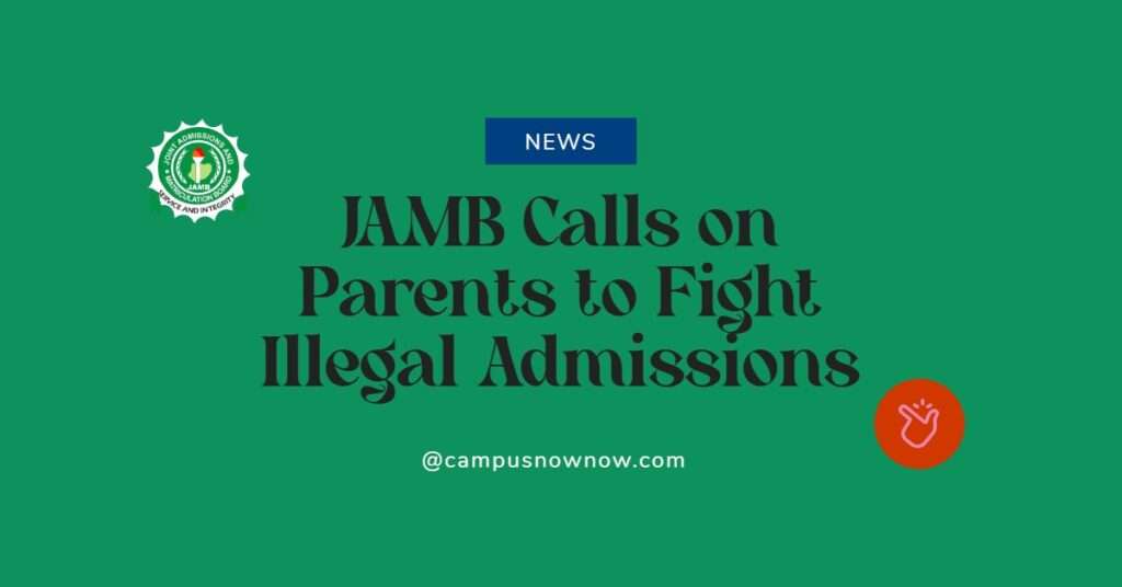 JAMB Calls on Parents to Fight Illegal Admissions