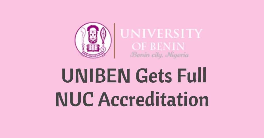  UNIBEN Gets Full NUC Accreditation