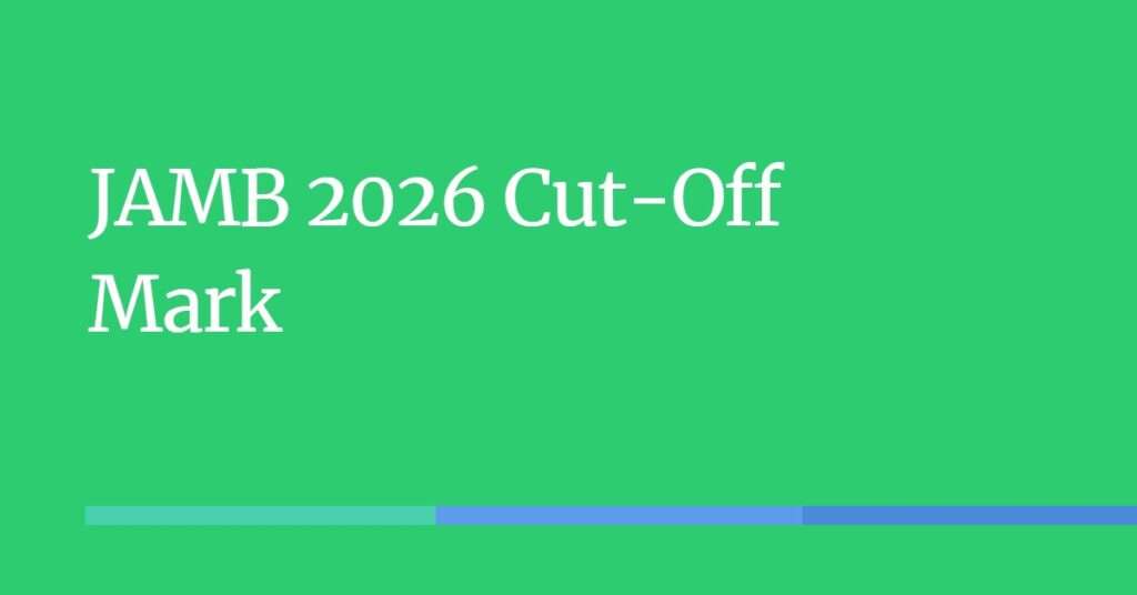 JAMB 2026 Cut-Off Mark
