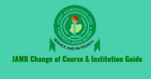 JAMB Change of Course & Institution Guide