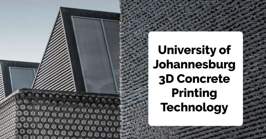 University of Johannesburg 3D Concrete Printing Technology