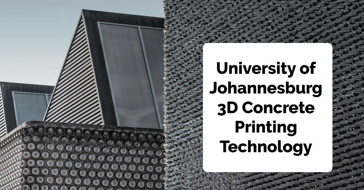 University of Johannesburg 3D Concrete Printing Technology