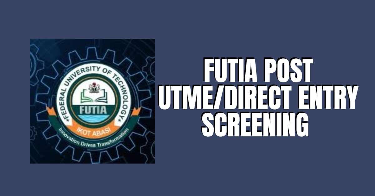 FUTIA Post UTME/DE Screening