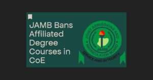 JAMB Bans Affiliated Degree Courses in CoE