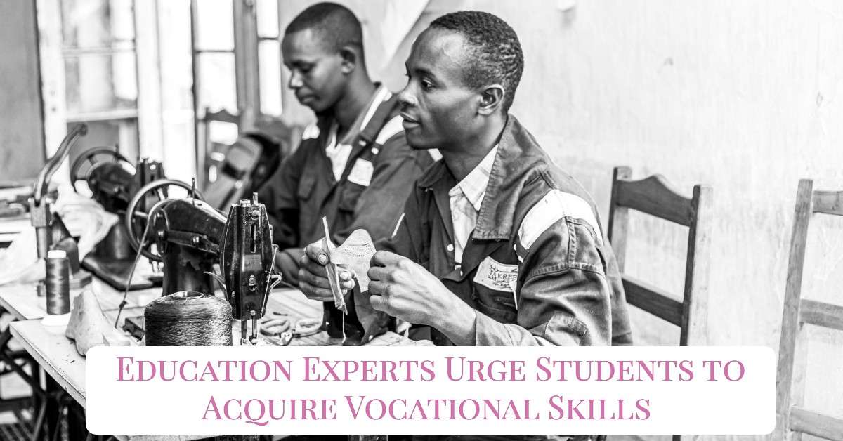 Education Experts Urge Students to Acquire Vocational Skills
