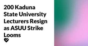 200 Kaduna State University Lecturers Resign as ASUU Strike Looms