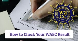 How to Check Your 2026 WAEC Result