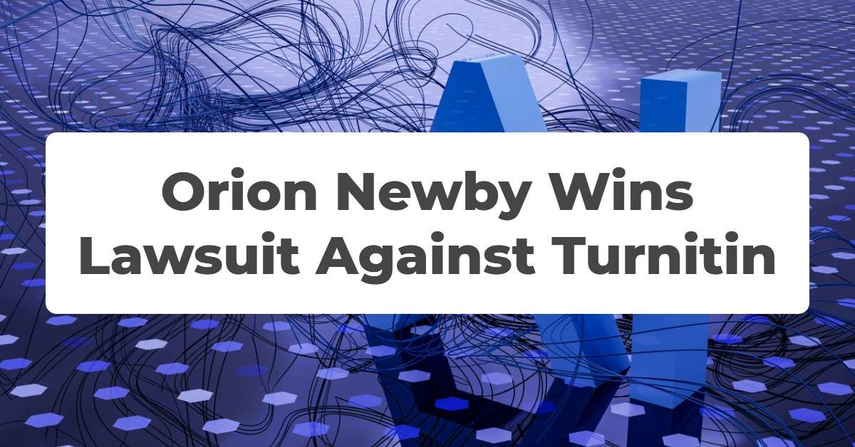 Orion Newby Student Wins Lawsuit Against Turnitin Plagiarism Flags