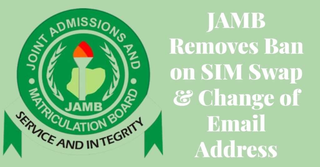 JAMB Removes Ban on SIM Swap and Change of Email Address