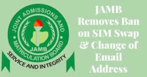 JAMB Removes Ban on SIM Swap and Change of Email Address