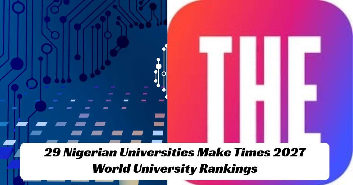 29 Nigerian Universities Make Times 2027 World University Rankings