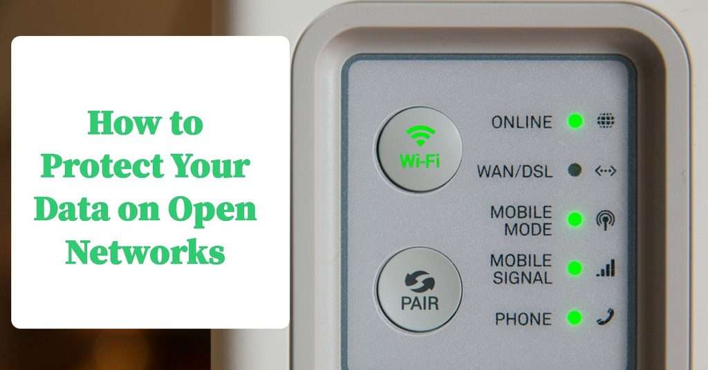 How to Protect Your Data on Open Networks