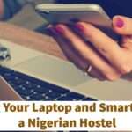 Securing Your Laptop and Smartphone in a Nigerian Hostel